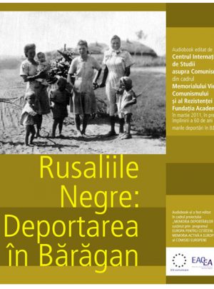 Rusaliile negre: Deportarea în Bărăgan