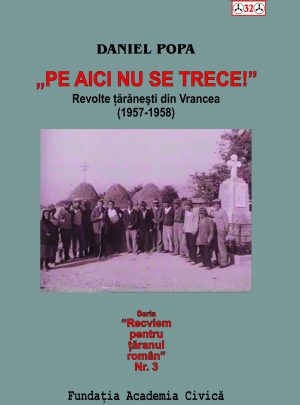 Daniel Popa, Pe aici nu se trece. Revoltele țărănești din Vrancea (1957-1958)