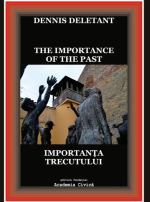 The Importance of the Past / Importanța trecutului